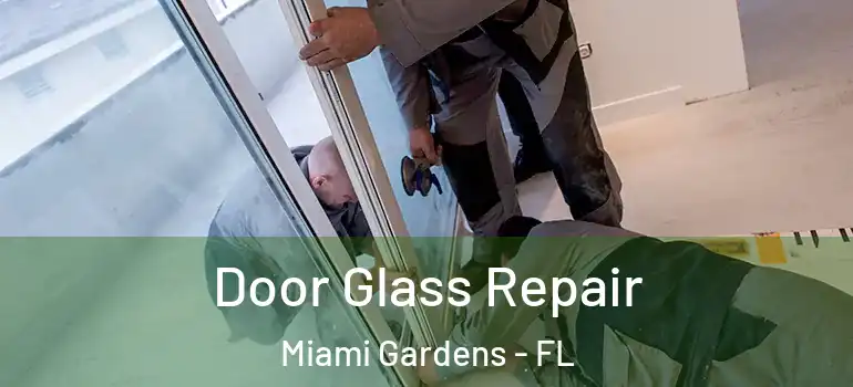  Door Glass Repair Miami Gardens - FL