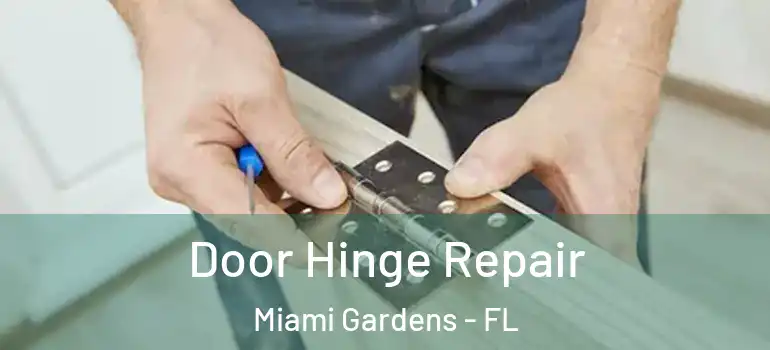  Door Hinge Repair Miami Gardens - FL