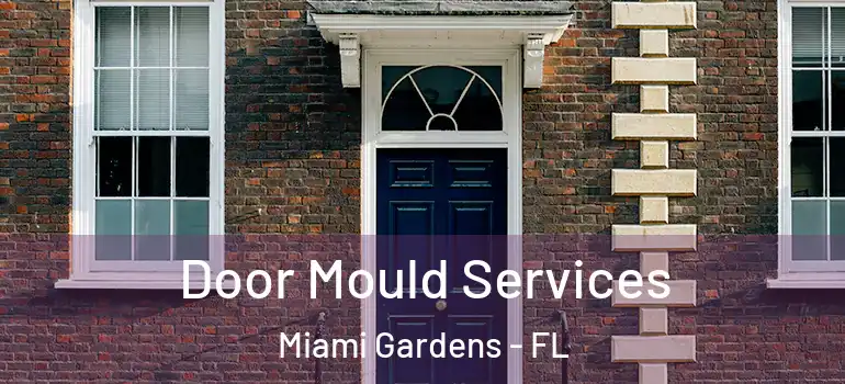  Door Mould Services Miami Gardens - FL