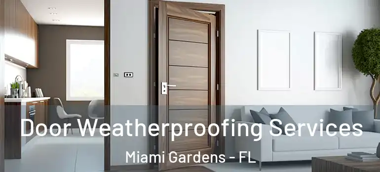  Door Weatherproofing Services Miami Gardens - FL