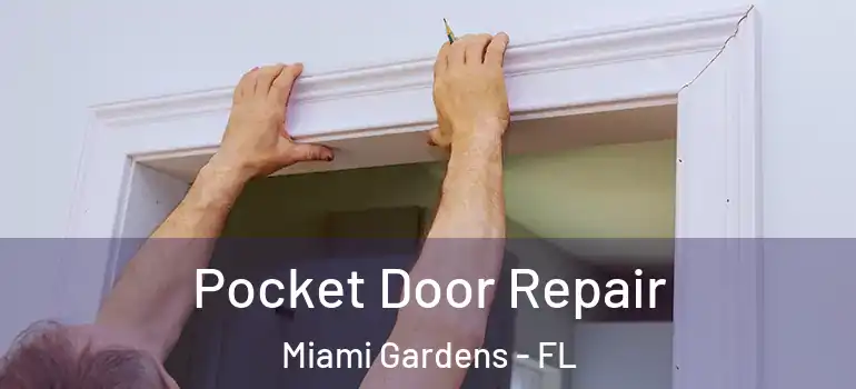  Pocket Door Repair Miami Gardens - FL