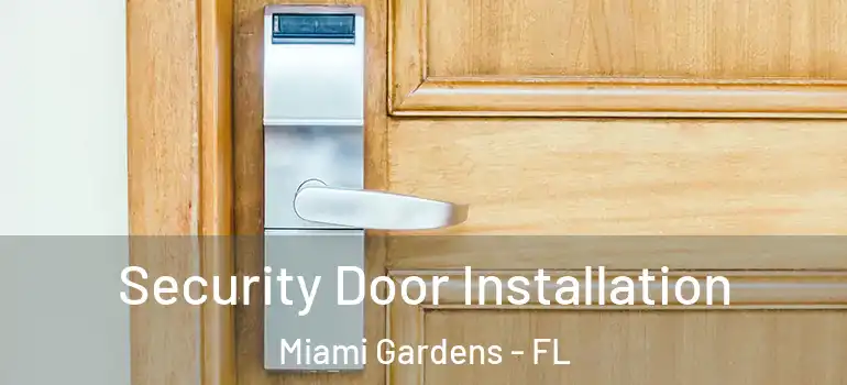  Security Door Installation Miami Gardens - FL