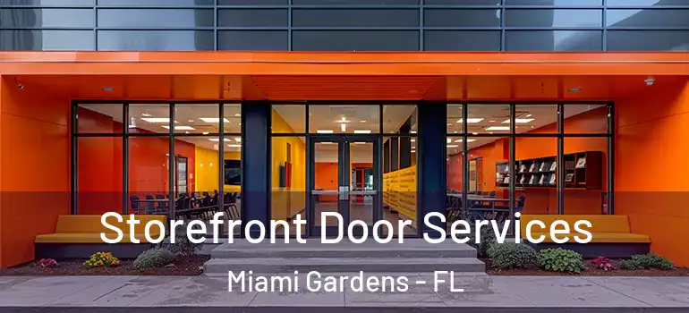  Storefront Door Services Miami Gardens - FL
