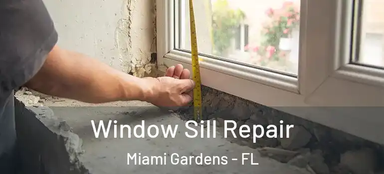  Window Sill Repair Miami Gardens - FL